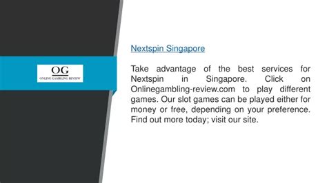 NextSpin Singapore Review .